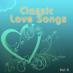 Classic Love Songs - Vol. 5 - Chitra Singh Song Download